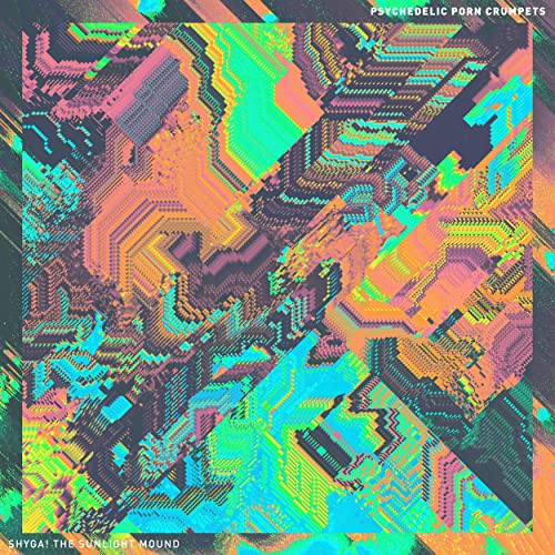 Psychedelic Porn Crumpets — SHYGA! The Sunlight Mound cover artwork