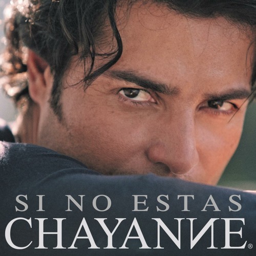Chayanne — Si No Estás cover artwork
