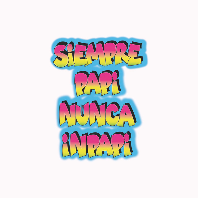 Luigi 21 Plus & J Balvin Siempre Papi Nunca Inpapi cover artwork