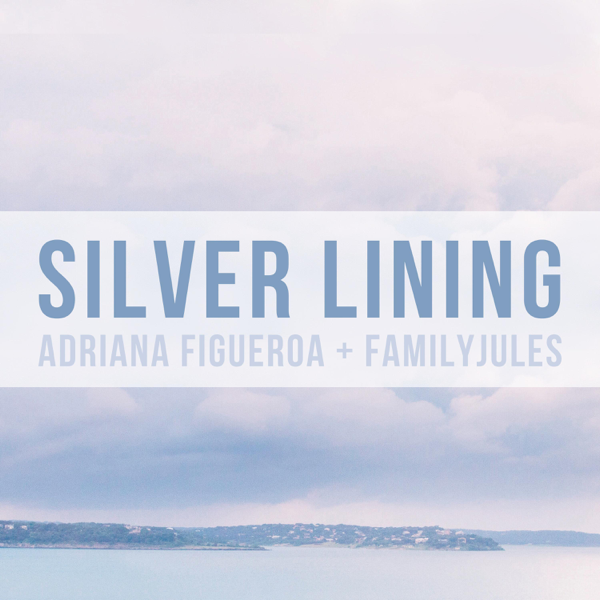 Adriana Figueroa featuring FamilyJules — Silver Lining cover artwork