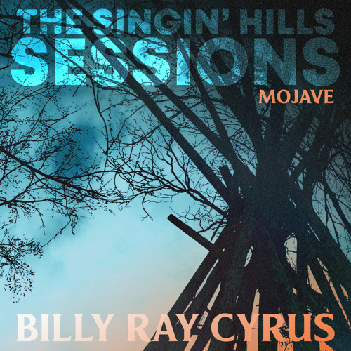Billy Ray Cyrus The Singin&#039; Hills Session Mojave cover artwork
