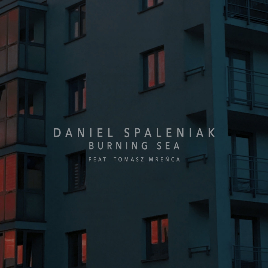 Daniel Spaleniak featuring Tomasz Mreńca — Burning Sea cover artwork