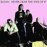 Sloan Never Hear the End of It cover artwork