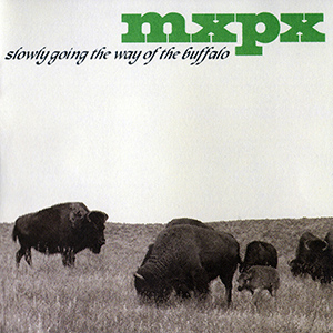 MxPx Slowly Going the Way of the Buffalo cover artwork