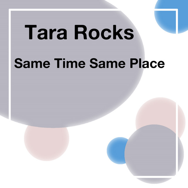 Tara Rocks — Same Time Same Place cover artwork