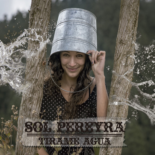 Sol Pereyra — Tirame Agua cover artwork