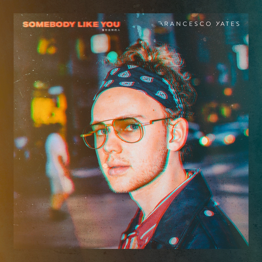 Francesco Yates — Somebody Like You cover artwork
