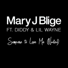 Mary J. Blige featuring Diddy & Lil Wayne — Someone To Love Me (Naked) cover artwork