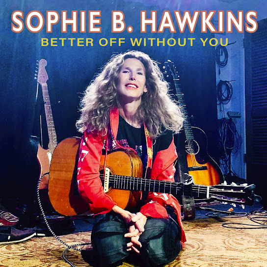 Sophie B. Hawkins Better Off Without You cover artwork