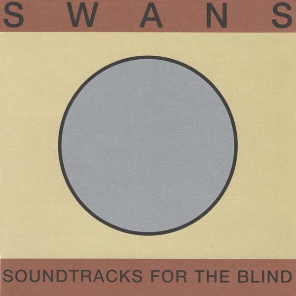 Swans Soundtracks for the Blind cover artwork