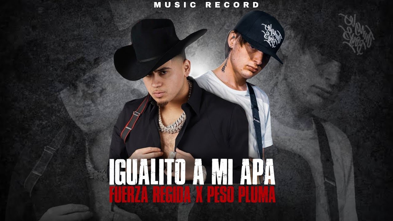 Fuerza Regida & Peso Pluma Igualito a Mi Apá cover artwork