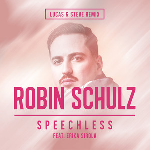 Robin Schulz featuring Erika Sirola — Speechless (Lucas &amp; Steve Remix) cover artwork