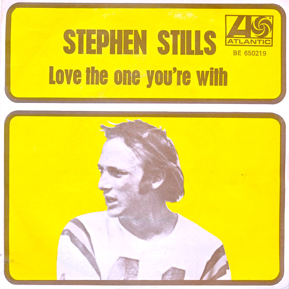 Stephen Stills — Love the One You&#039;re With cover artwork