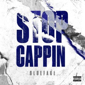 Blueface featuring The Game — Stop Cappin cover artwork