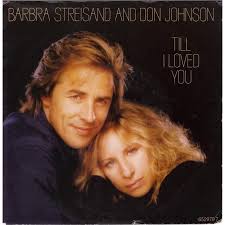 Barbra Streisand & Don Johnson Till I Loved You cover artwork