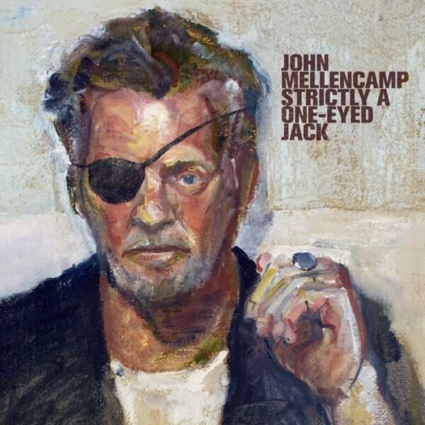 John Mellencamp Strictly A One-Eyed Jack cover artwork