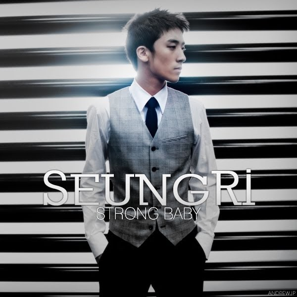 SEUNGRI featuring G-DRAGON — Strong Baby cover artwork