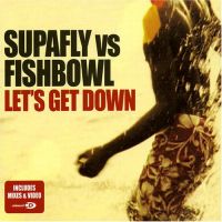 Supafly & Fishbowl Let&#039;s Get Down cover artwork