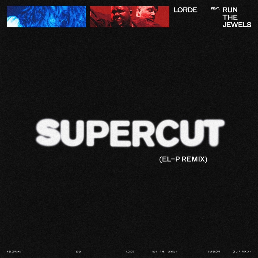 Lorde featuring Run the Jewels — Supercut (El-P Remix) cover artwork