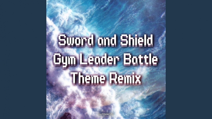 GlitchxCity Sword and Shield Gym Leader Battle Theme (Remix) cover artwork
