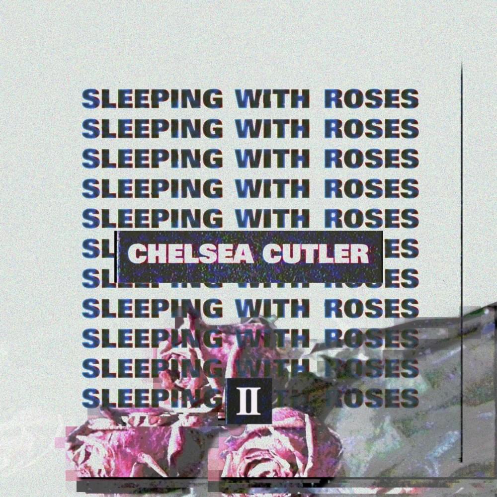 Chelsea Cutler Sleeping with Roses II cover artwork