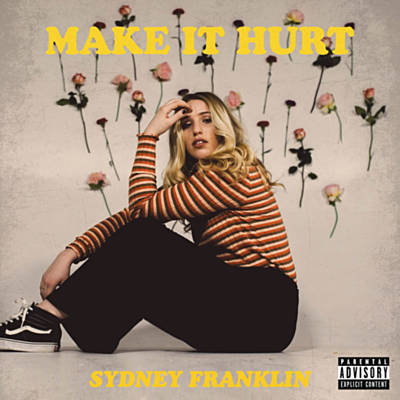 Sydney Franklin Make It Hurt cover artwork