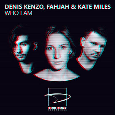 Denis Kenzo featuring Fahjah &amp; Kate Miles — Who I Am cover artwork