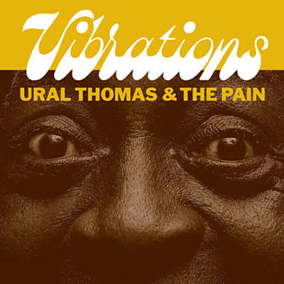 Ural Thomas &amp; the Pain — Vibrations cover artwork