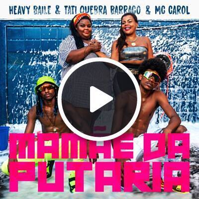 Heavy Baile featuring Tati Quebra Barraco & Mc Carol — Mamãe Da Putaria cover artwork