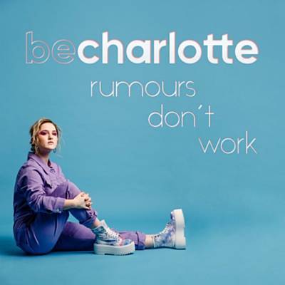 Be Charlotte — Rumours Don&#039;t Work cover artwork