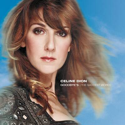 Céline Dion — Goodbye&#039;s (The Saddest Word) cover artwork