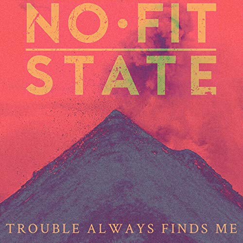 No Fit State — Trouble Always Finds Me cover artwork