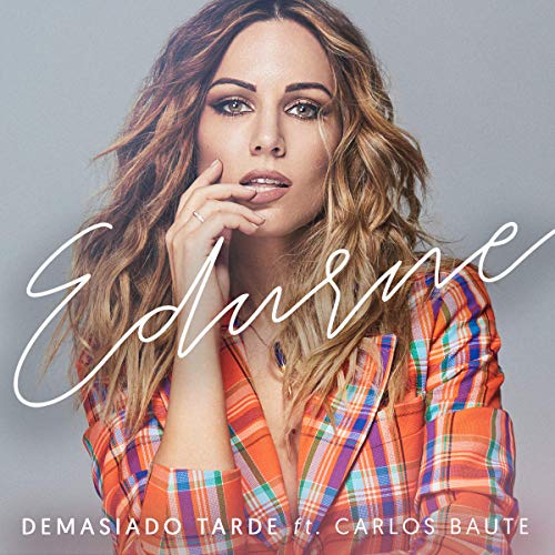Edurne featuring Carlos Baute — Demasiado tarde cover artwork