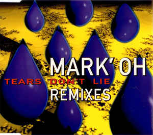 Mark&#039;Oh — Tears Don&#039;t Lie (Remixes) cover artwork