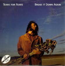 Tears for Fears — Break It Down Again cover artwork