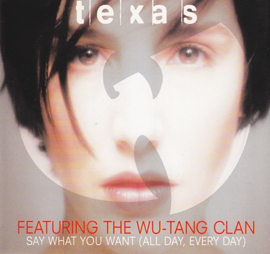 Texas ft. featuring The Wu-Tang Clan Say What You Want (All Day, Every Day) cover artwork