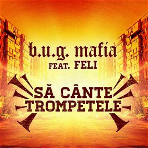 B.U.G. Mafia featuring Feli — Sa Cante Trompetele cover artwork