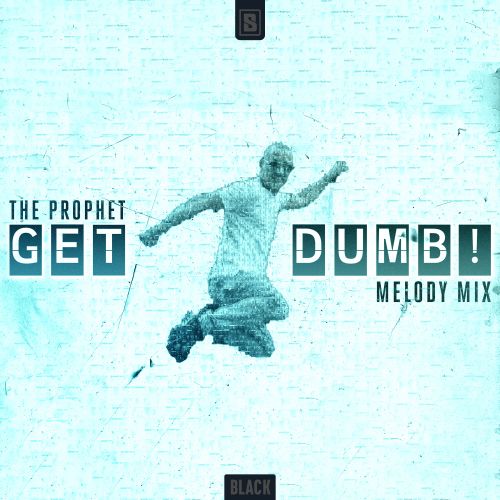 The Prophet Get Dumb! (Melody Mix) cover artwork