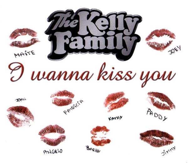 The Kelly Family — I Wanna Kiss You cover artwork