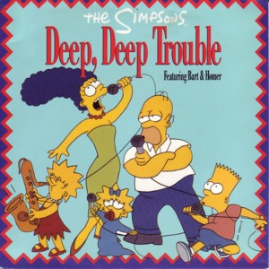 The Simpsons ft. featuring Bart & Homer Deep, Deep Trouble cover artwork