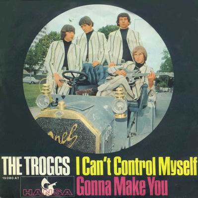 The Troggs — I Can&#039;t Control Myself cover artwork