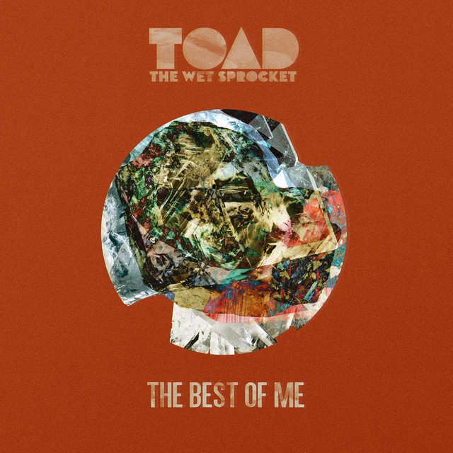 Toad the Wet Sprocket ft. featuring Michael McDonald The Best Of Me cover artwork