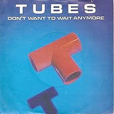 The Tubes — Don&#039;t Want to Wait Anymore cover artwork