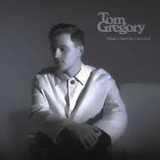 Tom Gregory — Things I Can&#039;t Say Out Loud cover artwork