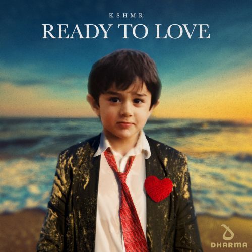 KSHMR — Ready To Love cover artwork