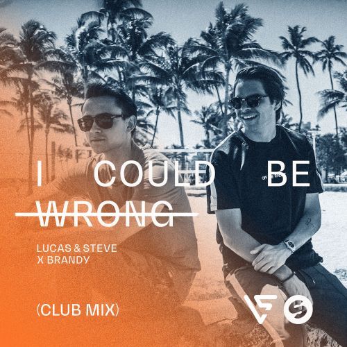 Lucas &amp; Steve & Brandy I Could Be Wrong (Club Mix) cover artwork