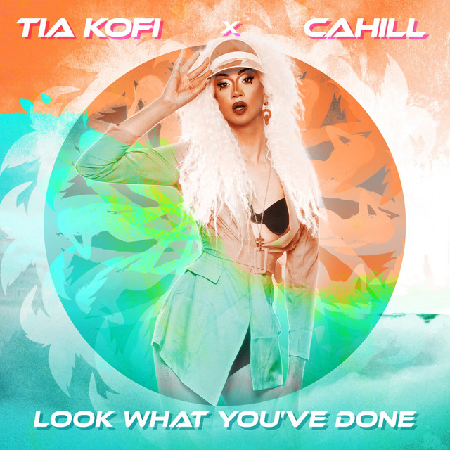 Tia Kofi featuring Cahill — Look What You&#039;ve Done cover artwork