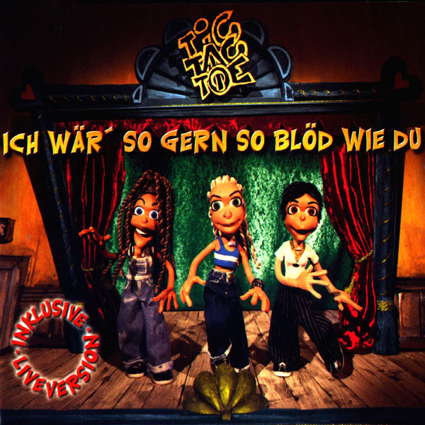 Tic Tac Toe — Ich wär&#039; so gern so blöd wie du cover artwork