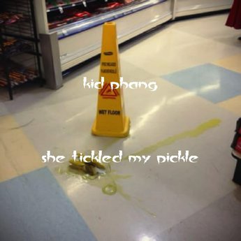 Kid Phang — She Tickled My Pickle cover artwork