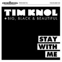 Tim Knol & Big Black &amp; Beautiful — Stay With Me cover artwork